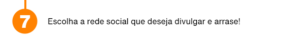 Escolha a rede social que deseja divulgar e arrase!