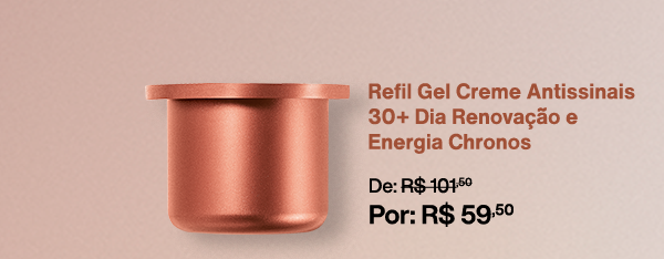 Refil Gel Creme Antissinais 30+ Dia Renovação e Energia Chronos