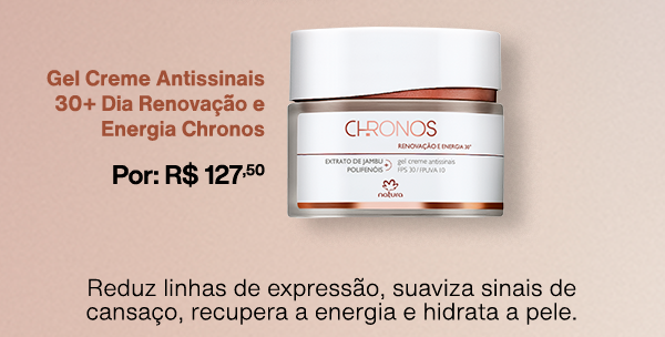 Gel Creme Antissinais 30+ Dia Renovação e Energia Chronos