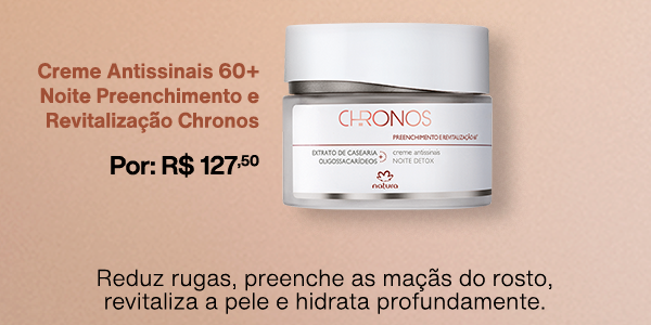 Creme Antissinais 60+ Noite Preenchimento e Revitalização Chronos